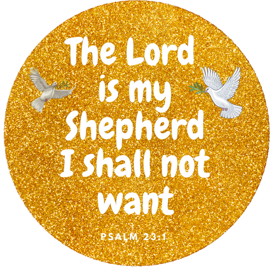 Psalm 23:1 - The Lord is my Shepherd, I Shall Not Want