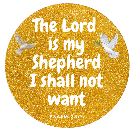 Psalm 23:1 - The Lord is my Shepherd, I Shall Not Want